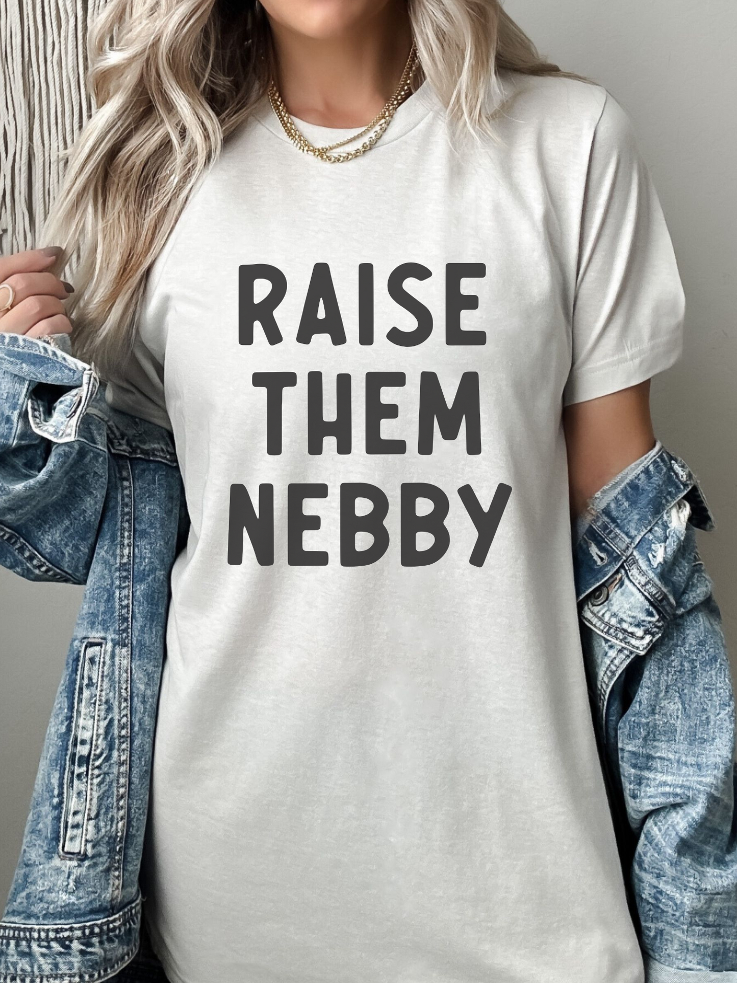 RAISE THEM NEBBY Tee